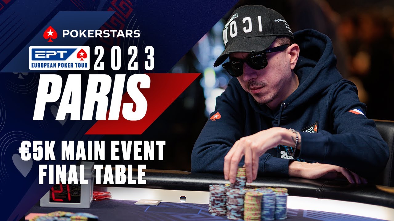 EPT PARIS: €5K MAIN EVENT - FINAL TABLE Livestream